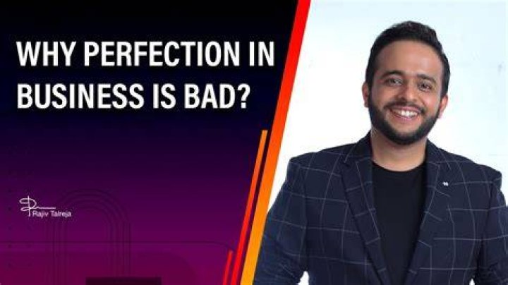 Why perfection is bad?
