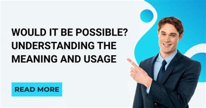 Would be possible meaning?